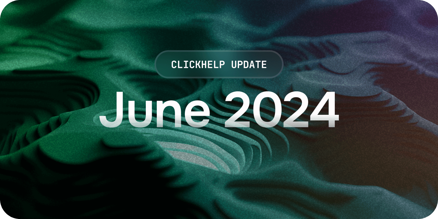 ClickHelp Release Notes: June 2024